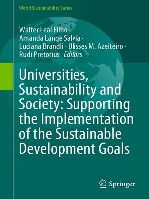 cover image of Universities, Sustainability and Society: Supporting the Implementation of the Sustainable Development Goals